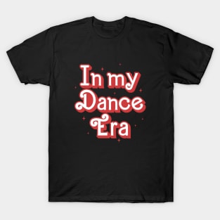 In my dance Era T-Shirt